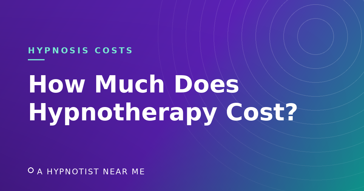 How Much Does Hypnotherapy Cost? (2026 Pricing Guide)
