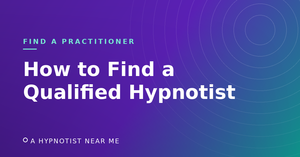 How to Find a Qualified Hypnotist Near You: An Honest Vetting Guide
