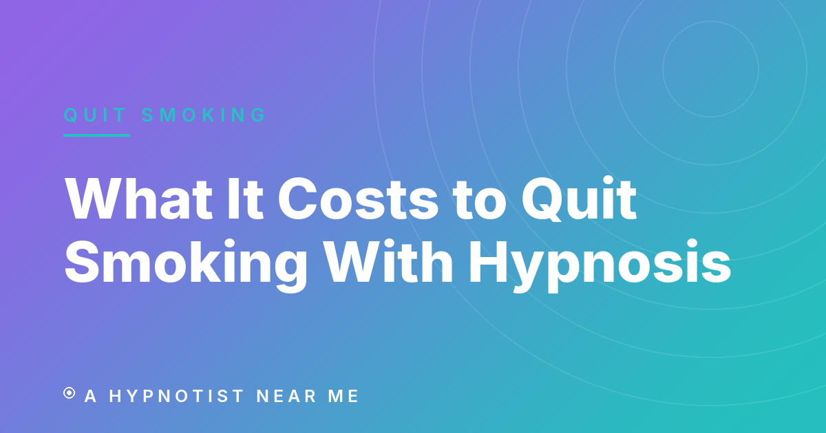 How Much Does It Cost to Quit Smoking With Hypnosis? (2026)